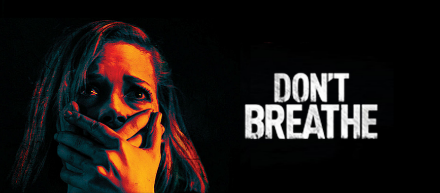 Dont Breathe Will Leave You Breathless