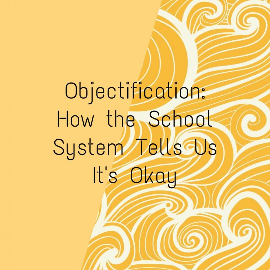 Objectification: How the School System Tells Us Its Okay