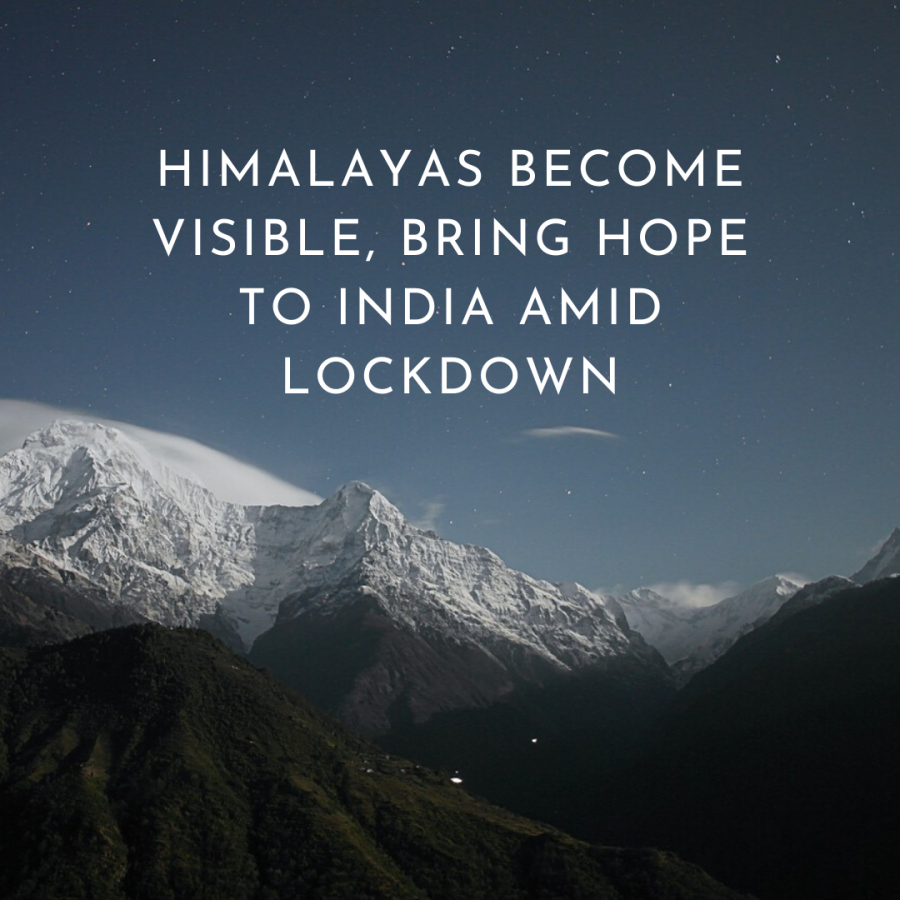 Himalayas become visible, bring hope to India amid lockdown